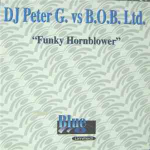 DJ Peter G. vs B.O.B. Ltd. - Funky Hornblower download mp3 flac