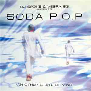 DJ Spoke & Vespa 63 Present's Soda P.O.P - An Other State Of Mind download free DJ Spoke & Vespa 63 Present's Soda P.O.P - An Other State Of Mind download mp3 flac