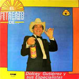 Dolcey Gutierrez Y Sus Especialistas - El Petacazo De... download free