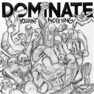 Dominate - You Ain't Nothing download free Dominate - You Ain't Nothing download mp3 flac