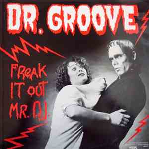 Dr. Groove - Freak It Out Mr. D.J. download mp3 flac