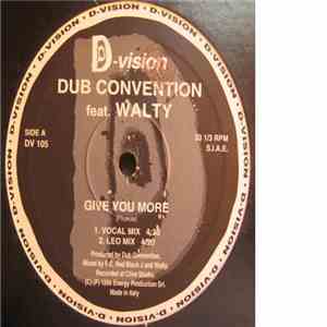 Dub Convention Feat. Walty - Give You More download free
