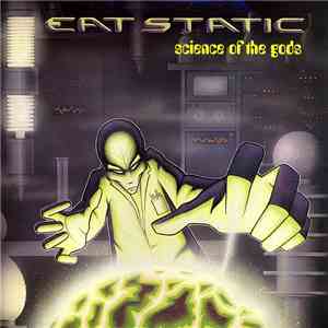 Eat Static - Science Of The Gods download free Eat Static - Science Of The Gods download mp3 flac