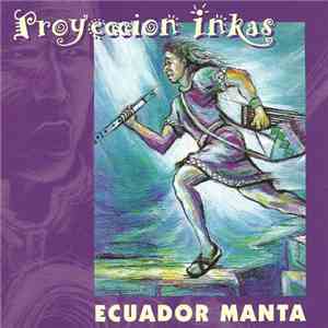 Ecuador Manta - Proyeccion Inkas download mp3 flac