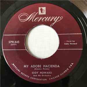 Eddy Howard And His Orchestra - My Adobe Hacienda / Wishin' download mp3 flac