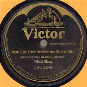 Elliott Shaw / Henry Burr - When Clouds Have Vanished And Skies Are Blue / Why Don't My Dreams Come True? download mp3 flac