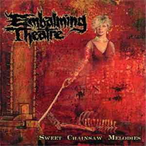 Embalming Theatre - Sweet Chainsaw Melodies download mp3 flac