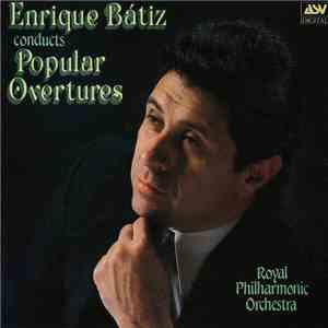 Enrique Batiz, Royal Philharmonic Orchestra - Popular Overtures download free Enrique Batiz, Royal Philharmonic Orchestra - Popular Overtures download mp3 flac