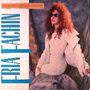 Eria Fachin - Your Love Just Came Too Late download free