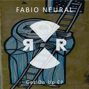Fabio Neural - Get On Up EP download free Fabio Neural - Get On Up EP download mp3 flac