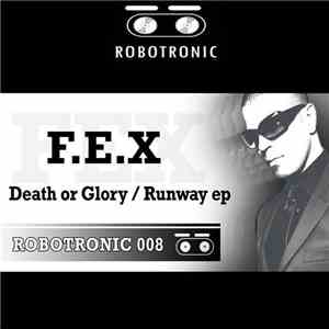 F.E.X - Death Or Glory / Runway EP download free F.E.X - Death Or Glory / Runway EP download mp3 flac