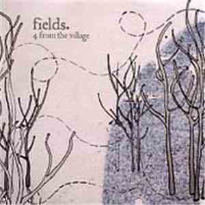 Fields - 4 From The Village download mp3 flac