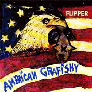Flipper - American Grafishy download free Flipper - American Grafishy download mp3 flac