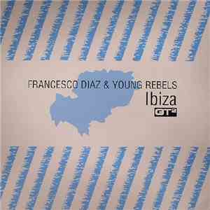Francesco Diaz & Young Rebels - Ibiza download free