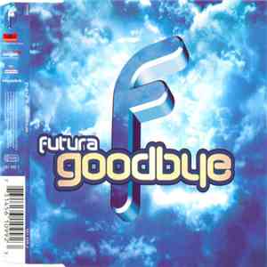 Futura - Goodbye download free Futura - Goodbye download mp3 flac