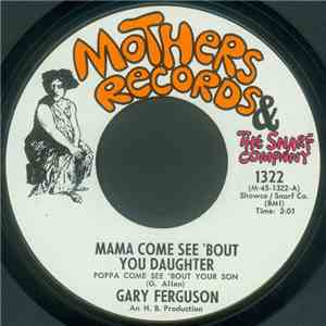 Gary Ferguson  - Mama Come See 'Bout You Daughter download mp3 flac