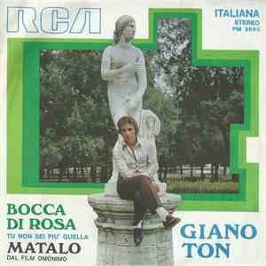 Giano Ton - Bocca Di Rosa (Tu Non Sei Più Quella) / Matalo download free