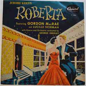 Gordon MacRae And Lucille Norman - Jerome Kern's Roberta download free Gordon MacRae And Lucille Norman - Jerome Kern's Roberta download mp3 flac
