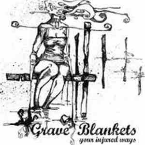 Grave Blankets - Your Injured Ways download free