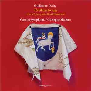 Guillaume Dufay, Cantica Symphonia - The Masses For 1453 download free Guillaume Dufay, Cantica Symphonia - The Masses For 1453 download mp3 flac