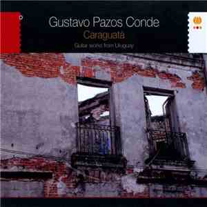 Gustavo Pazos Conde - Caraguatá download free
