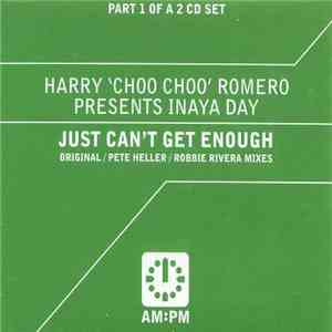 Harry `Choo Choo´ Romero Presents Inaya Day - Just Can't Get Enough download free Harry `Choo Choo´ Romero Presents Inaya Day - Just Can't Get Enough download mp3 flac