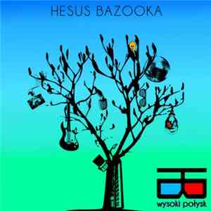 Hesus Bazooka - Wysoki Połysk download free