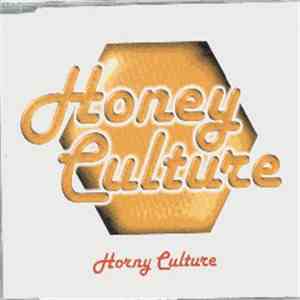 Honey Culture - Horny Culture download free Honey Culture - Horny Culture download mp3 flac