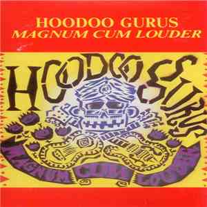 Hoodoo Gurus - Magnum Cum Louder download mp3 flac