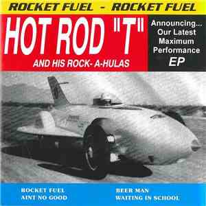 Hot Rod "T" And His Rock-a-hulas - Rocket Fuel Ep download mp3 flac