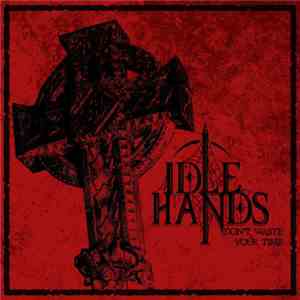 Idle Hands  - Don't Waste Your Time download mp3 flac
