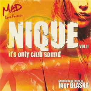 Igor Blaska - Nique Vol.II - It's Only Club Sound download free
