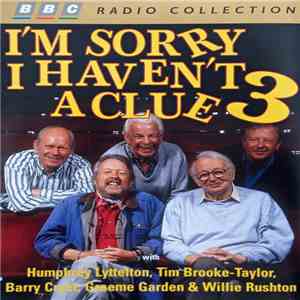 "I'm Sorry I Haven't A Clue" Cast - I'm Sorry I Haven't A Clue 3 download free "I'm Sorry I Haven't A Clue" Cast - I'm Sorry I Haven't A Clue 3 download mp3 flac