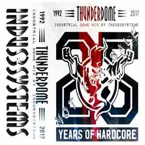 Indus3systems - Thunderdome 25 Years - Industrial Dome MIxtape download mp3 flac