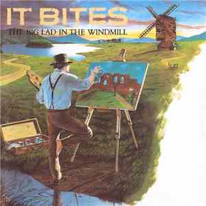 It Bites - The Big Lad In The Windmill download free