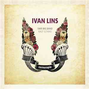 Ivan Lins & SWR Big Band - Cornucopia download mp3 flac