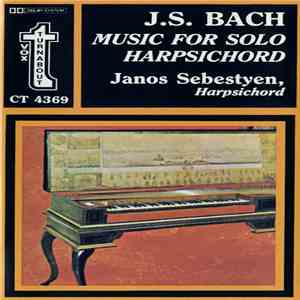 J. S. Bach, Janos Sebestyen - Music For Solo Harpsichord download free