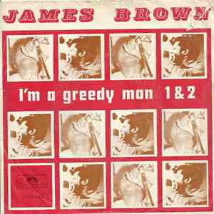 James Brown - I'm A Greedy Man - Parts 1&2 download free James Brown - I'm A Greedy Man - Parts 1&2 download mp3 flac