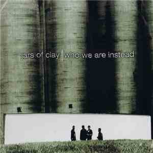 Jars Of Clay - Who We Are Instead download free Jars Of Clay - Who We Are Instead download mp3 flac