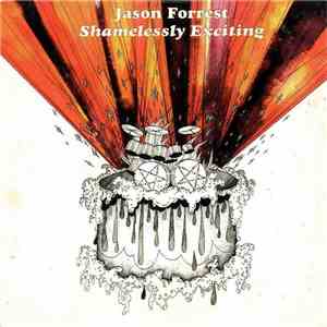 Jason Forrest - Shamelessly Exciting download free