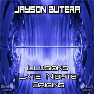 Jayson Butera - Illusions / Late Nights / Origins download mp3 flac