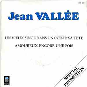 Jean Vallée - Un Vieux Singe Dans Un Coin D'Sa Tete / Amoureux Encore Une Fois download mp3 flac