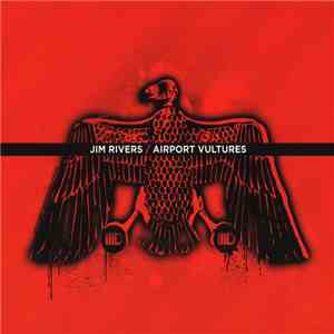 Jim Rivers - Airport Vultures download free Jim Rivers - Airport Vultures download mp3 flac