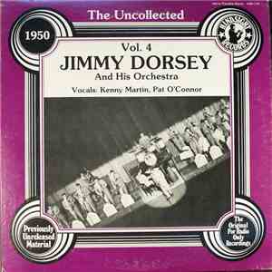 Jimmy Dorsey And His Orchestra - The Uncollected Jimmy Dorsey And His Orchestra Vol. 4 1950 download free Jimmy Dorsey And His Orchestra - The Uncollected Jimmy Dorsey And His Orchestra Vol. 4 1950 download mp3 flac