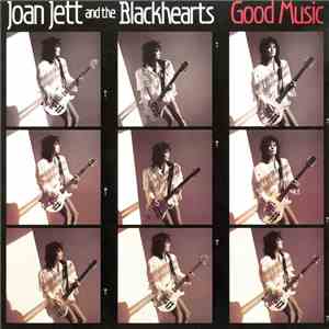Joan Jett And The Blackhearts - Good Music download free