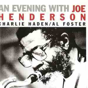 Joe Henderson, Charlie Haden / Al Foster - An Evening With Joe Henderson download free Joe Henderson, Charlie Haden / Al Foster - An Evening With Joe Henderson download mp3 flac