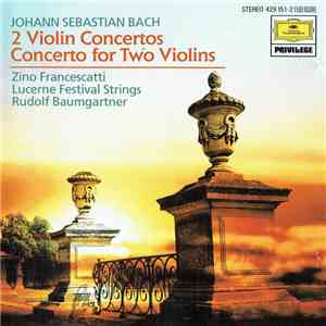 Johann Sebastian Bach - Zino Francescatti, Lucerne Festival Strings, Rudolf Baumgartner - 2 Violin Concertos / Concerto For Two Violins download mp3 flac