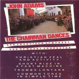 John Adams - San Francisco Symphony, Edo de Waart - The Chairman Dances download mp3 flac
