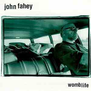 John Fahey - Womblife download mp3 flac