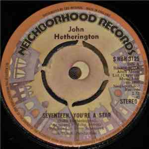 John Hetherington - Seventeen, You're A Star download free John Hetherington - Seventeen, You're A Star download mp3 flac